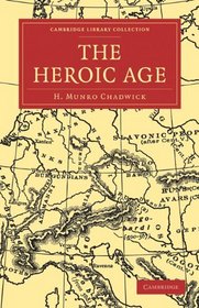 The Heroic Age (Cambridge Library Collection - Classics)