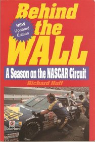 Behind the Wall: A Season on the Nascar Circuit