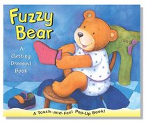 Fuzzy Bear: A Getting Dressed Book