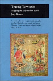 Trading Territories: Mapping the Early Modern World (Picturing History)