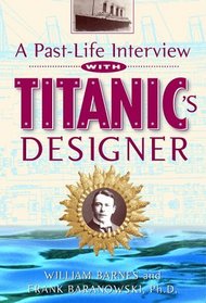 A Past-Life Interview With Titanic's Designer