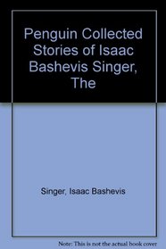 PENGUIN COLLECTED STORIES OF ISAAC BASHEVIS SINGER