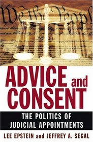 Advice and Consent : The Politics of Judicial Appointments