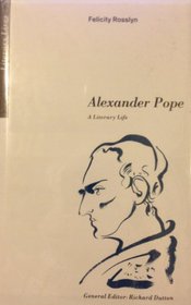 Alexander Pope: A Literary Life