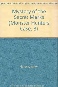 Mystery of the Secret Marks (Monster Hunters Case, 3)