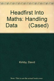 Headfirst into Maths: Handling Data (Headfirst into Maths)