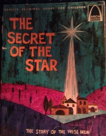 The Secret of the Star:  The Story of the Wise Men (Quality Religious Books for Children)
