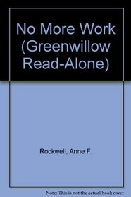 No More Work (Greenwillow Read-Alone)