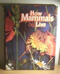 How mammals live (How animals live ; v. 1)