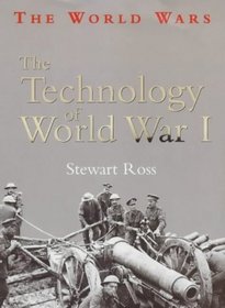 The Technology of World War I (World Wars)