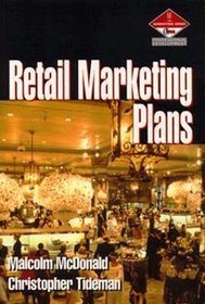 Retail Marketing Plans: How to Prepare Them, How to Use Them (Marketing Series: Professional Development)