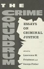 The Crime Conundrum: Essays On Criminal Justice