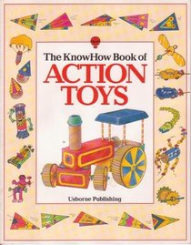 The Know How Book of Action Toys (Know How Books)