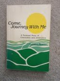 Come, Journey With Me: A Personal Story of Conversion and Ordination