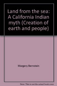 Land from the sea: A California Indian myth (Creation of earth and people)