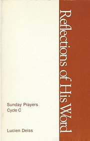 REFLECTIONS OF HIS WORD Prayers for Sundays and Holy Days - Cycle C