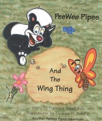 Peewee Pipes and the Wing Thing (Rich, Francine Poppo. Peewee Pipes Adventure) (Rich, Francine Poppo. Peewee Pipes Adventure.)