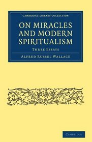 On Miracles and Modern Spiritualism: Three Essays (Cambridge Library Collection - Religion)