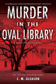 Murder in the Oval Library (Lincoln's White House Mystery)