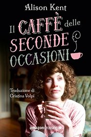 Il caff delle seconde occasioni (Italian Edition)