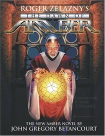 Roger Zelazny's The Dawn of Amber (The New Amber Trilogy, Book 1)