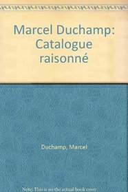Marcel Duchamp: catalogue Raisonne (Vol. 2) (French Edition)