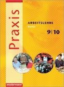Praxis - Arbeitslehre 9 / 10. Schlerband. Berlin