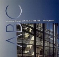 ABC: International Constructivist Architecture 1922-1939