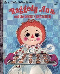 Raggedy Ann and the Cookie Snatcher (A Little Golden Book)