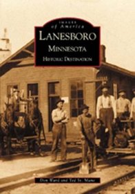 Lanesboro,  Minnesota:  Historic  Destination  (MN)  (Images of America)