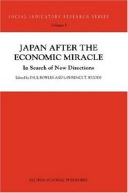Japan after the Economic Miracle - In Search of New Directions (SOCIAL INDICATORS RESEARCH SERIES Volume 3)