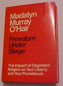 Freedom under siege: The impact of organized religion on your liberty and your pocketbook