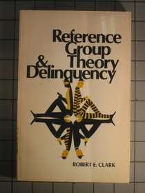 Reference Group Theory and Delinquency (Resocialization series)