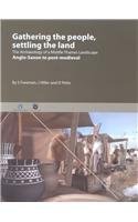Gathering the people, settling the land: The Archaeology of a Middle Thames Landscape, Anglo Saxon to post-medieval (Thames Valley Landscapes Monographs)