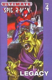Ultimate Spider-Man, Vol 4: Legacy