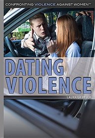 Dating Violence (Confronting Violence Against Women)