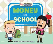 Money for School (Your Piggy Bank: a Guide to Spending & Saving for Kids!)