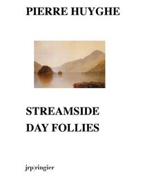 Pierre Huyghe: Streamside Day Follies