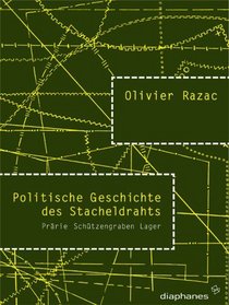 Politische Geschichte des Stacheldrahts.