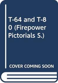 T-64 and T-80 (Firepower Pictorials)