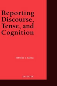 Reporting Discourse, Tense, and Cognition