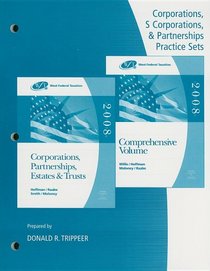 Practice Sets for Hoffman/Raabe/Smith/Maloney's West Federal Taxation: Corporations, Partnerships, Estates, and Trusts, 31st