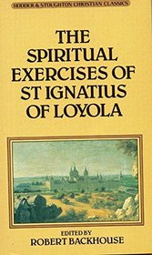 The Spiritual Exercises (Hodder & Stoughton Christian Classics)