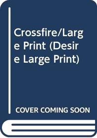 Crossfire/Large Print (Desire Large Print)