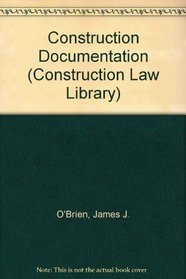 Construction Documentation (Construction Law Library)