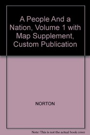A People And a Nation, Volume 1 with Map Supplement, Custom Publication