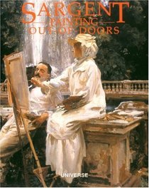 Sargent : Painting Out-of-Doors