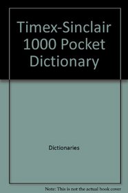 Timex/Sinclair 1000 dictionary and reference guide (Que Timex/Sinclair 1000 books)