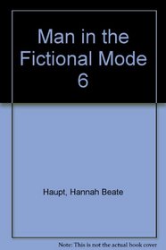 Man in the Fictional Mode (Man Literature Series)