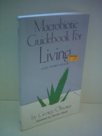 Macrobiotic Guidebook for Living and Other Essays